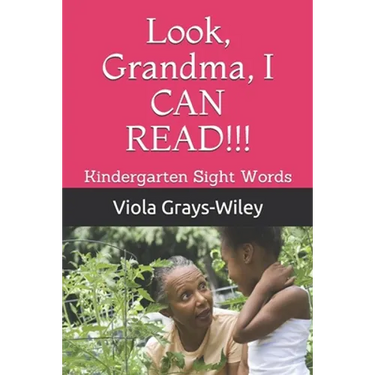 Look, Grandma, I CAN READ!!!: Kindergarten Sight Words