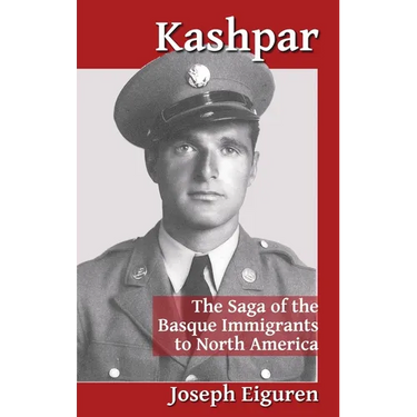 Kashpar: The Saga of the Basque Immigrants to North America