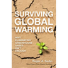 Surviving Global Warming: Why Eliminating Greenhouse Gases Isn't Enough