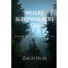 Where Sleepwalkers Go: Growing Up in the Shadow of Loss