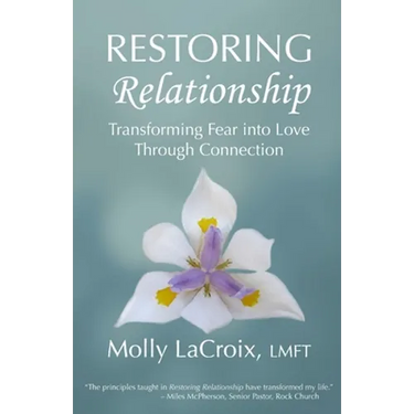 Restoring Relationship: Transforming Fear into Love Through Connection