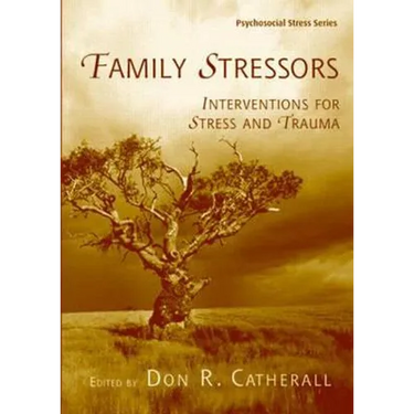 Family Stressors: Interventions for Stress and Trauma