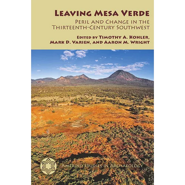 Leaving Mesa Verde: Peril and Change in the Thirteenth-Century Southwest