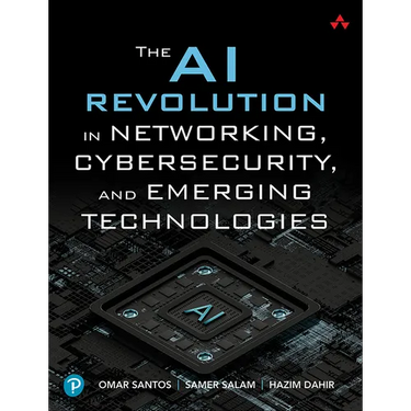 The AI Revolution in Networking, Cybersecurity, and Emerging Technologies