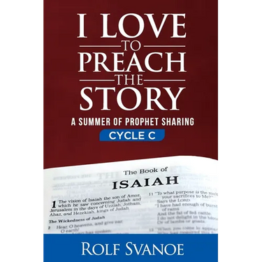 I Love to Preach the Story, Cycle C: A Summer of Prophet Sharing