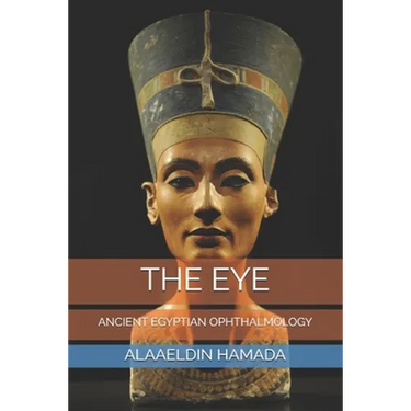 The Eye: Ancient Egyptian Ophthalmology