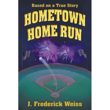 Hometown Home Run (Based on a True Story)