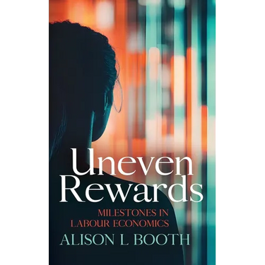 Uneven Rewards: Milestones in Labour Economics