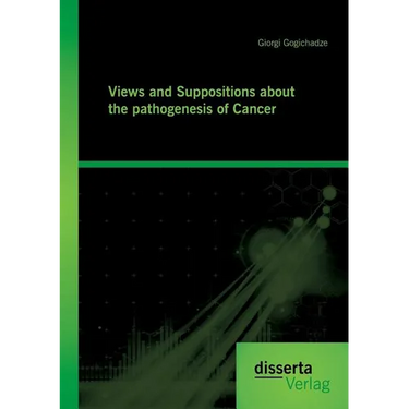Views and Suppositions about the pathogenesis of Cancer