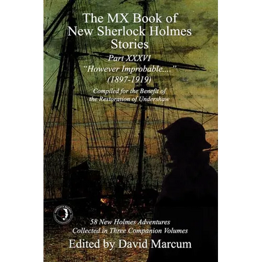The MX Book of New Sherlock Holmes Stories Part XXXVI: However Improbable (1897-1919)