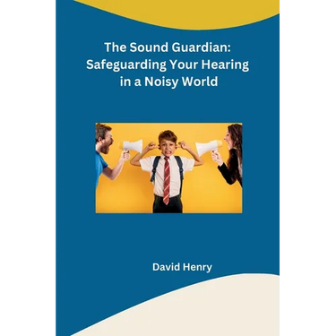 The Sound Guardian: Safeguarding Your Hearing in a Noisy World