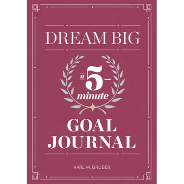 Dream Big: A Five-Minute Goal Journal