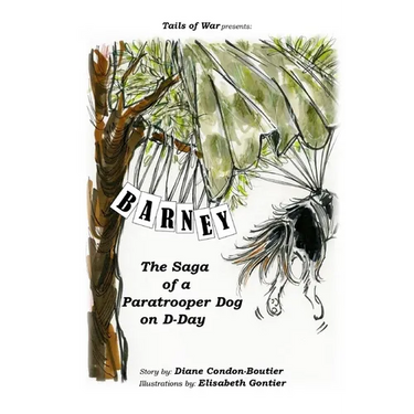 Barney: The Saga of a Paratrooper Dog in WWII