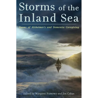 Storms of the Inland Sea: Poems of Alzheimer's and Dementia Caregiving
