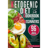 Ketogenic diet cookbook for beginners: 96 high-fat Breakfast, Smoothies, Sauces & Dressings Recipes to Lose Weight, Feel great, & Heal Your Body, A St
