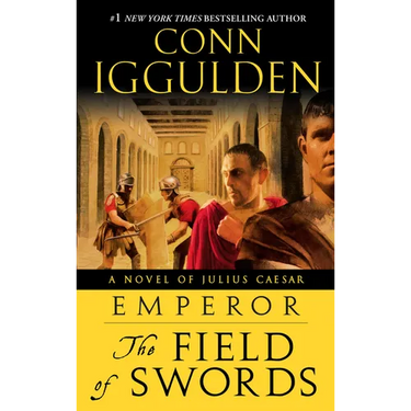Emperor: The Field of Swords: A Roman Empire Novel