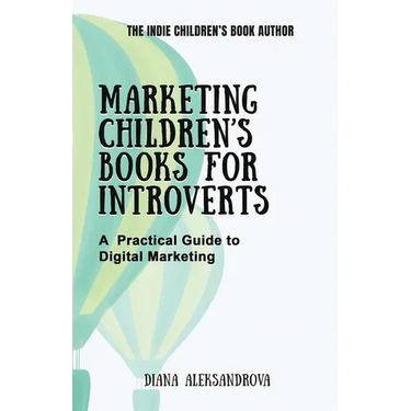 Marketing Children's Books for Introverts: A Practical Guide to Digital Marketing