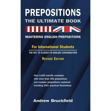 Prepositions: The Ultimate Book - Mastering English Prepositions