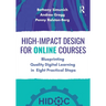 High-Impact Design for Online Courses: Blueprinting Quality Digital Learning in Eight Practical Steps