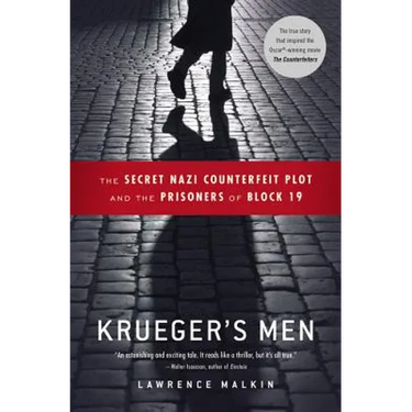 Krueger's Men: The Secret Nazi Counterfeit Plot and the Prisoners of Block 19