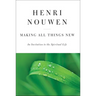 Making All Things New: An Invitation to the Spiritual Life