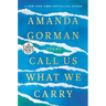 Call Us What We Carry: Poems
