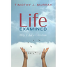 Life Examined: Why I Am a Christian