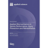 Applied Biomechanics in Sports Performance, Injury Prevention and Rehabilitation