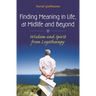 Finding Meaning in Life, at Midlife and Beyond: Wisdom and Spirit from Logotherapy