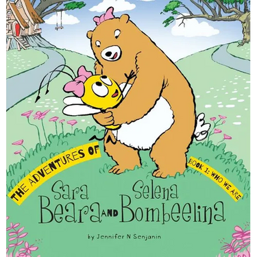 The Adventures of Sara Beara and Selena Bombeelina: Book 1: Who We Are