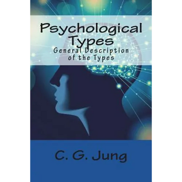 Psychological Types: General Description of the Types