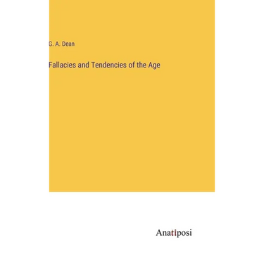 Fallacies and Tendencies of the Age