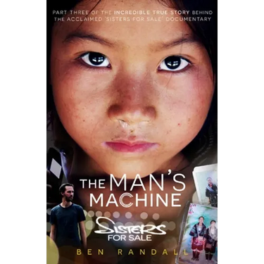The Man's Machine: Part three of the incredible true story behind the acclaimed 'Sisters for Sale' documentary