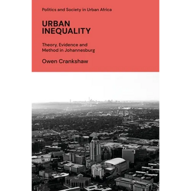 Urban Inequality: Theory, Evidence and Method in Johannesburg