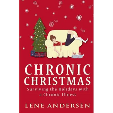 Chronic Christmas: Surviving the Holidays with a Chronic Illness