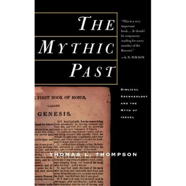 The Mythic Past: Biblical Archaeology and the Myth of Israel