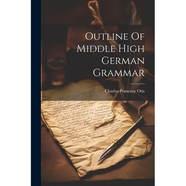 Outline Of Middle High German Grammar
