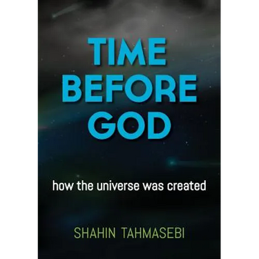 Time Before God: how the universe was created