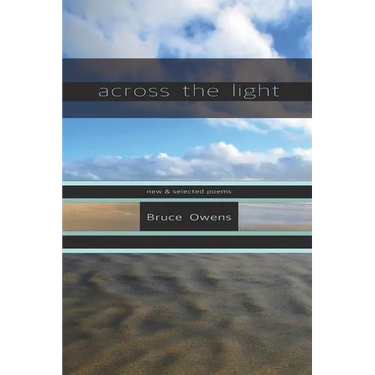 Across the Light: New & Selected Poems