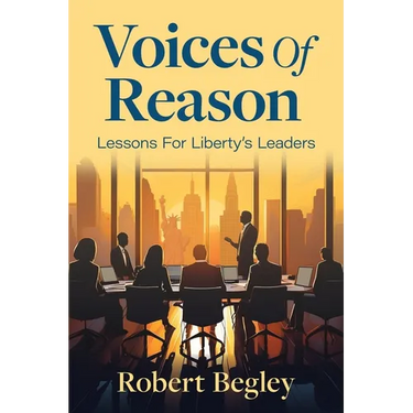 Voices Of Reason: Lessons For Liberty's Leaders