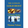 The Ultimate Gold Heist