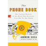 The Phone Book: The Curious History of the Book That Everyone Uses But No One Reads
