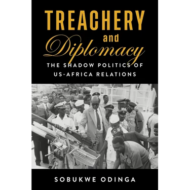 Treachery and Diplomacy: The Shadow Politics of Us-Africa Relations