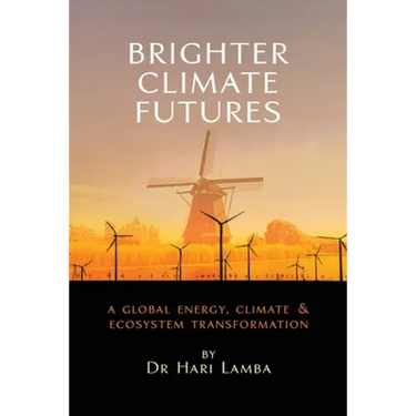 Brighter Climate Futures: A Global Energy, Climate & Ecosystem Transformation
