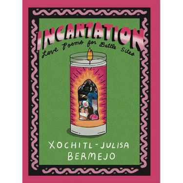 Incantation: Love Poems for Battle Sites