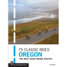 75 Classic Rides Oregon: The Best Road Biking Routes