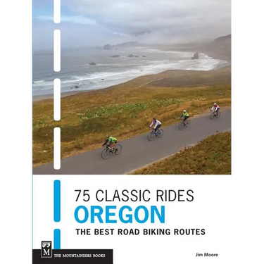 75 Classic Rides Oregon: The Best Road Biking Routes