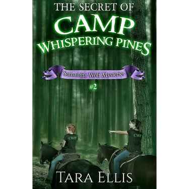 The Secret of Camp Whispering Pines: Samantha Wolf Mysteries #2