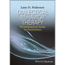Dialectical Behavior Therapy: A Contemporary Guide for Practitioners