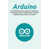 Arduino: The ultimate Arduino guide for beginners, including Arduino programming, Arduino cookbook, tips, tricks, and more!